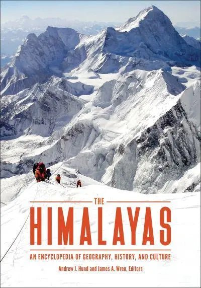 Andrew Hund: The Himalayas: An Encyclopedia of Geography, History, and Culture - Atelier Tibet