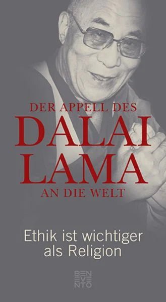 Dalai Lama: Der Appell des Dalai Lama an die Welt - Atelier Tibet