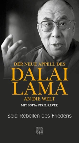 Dalai Lama: Der neue Appell des Dalai Lama an die Welt - Atelier Tibet