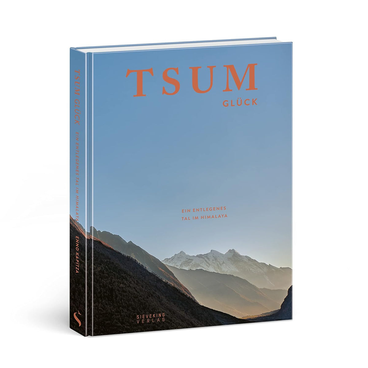 Kapitza, Enno: Tsum Glück - Ein entlegenes Tal im Himalaya - Atelier Tibet
