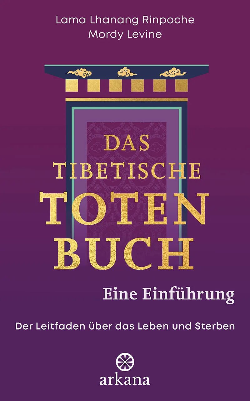 Lama Lhanang Rinpoche: Das tibetische Totenbuch - eine Einführung - Atelier Tibet
