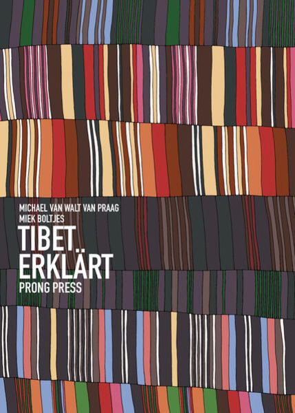 Michael Van Walt Van Praag: Tibet erklärt - Atelier Tibet