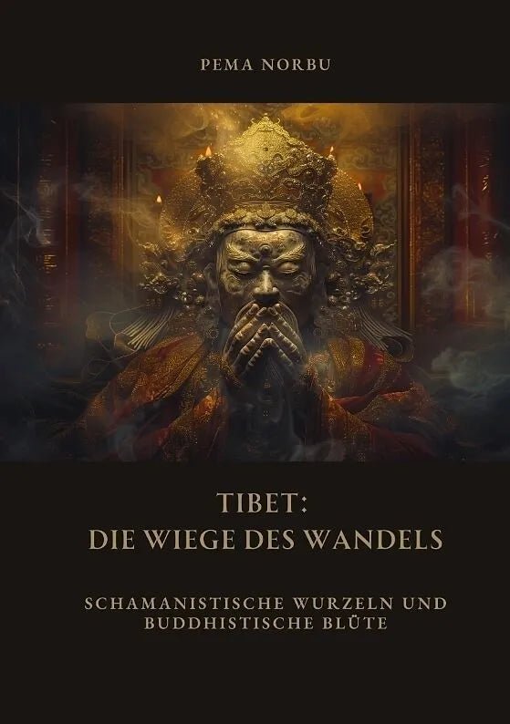 Norbu, Pema: Tibet - Die Wiege des Wandels - Atelier Tibet
