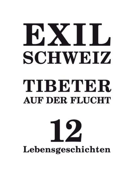 Schmidt / Bauer: Exil Schweiz Tibeter auf der Flucht - Atelier Tibet