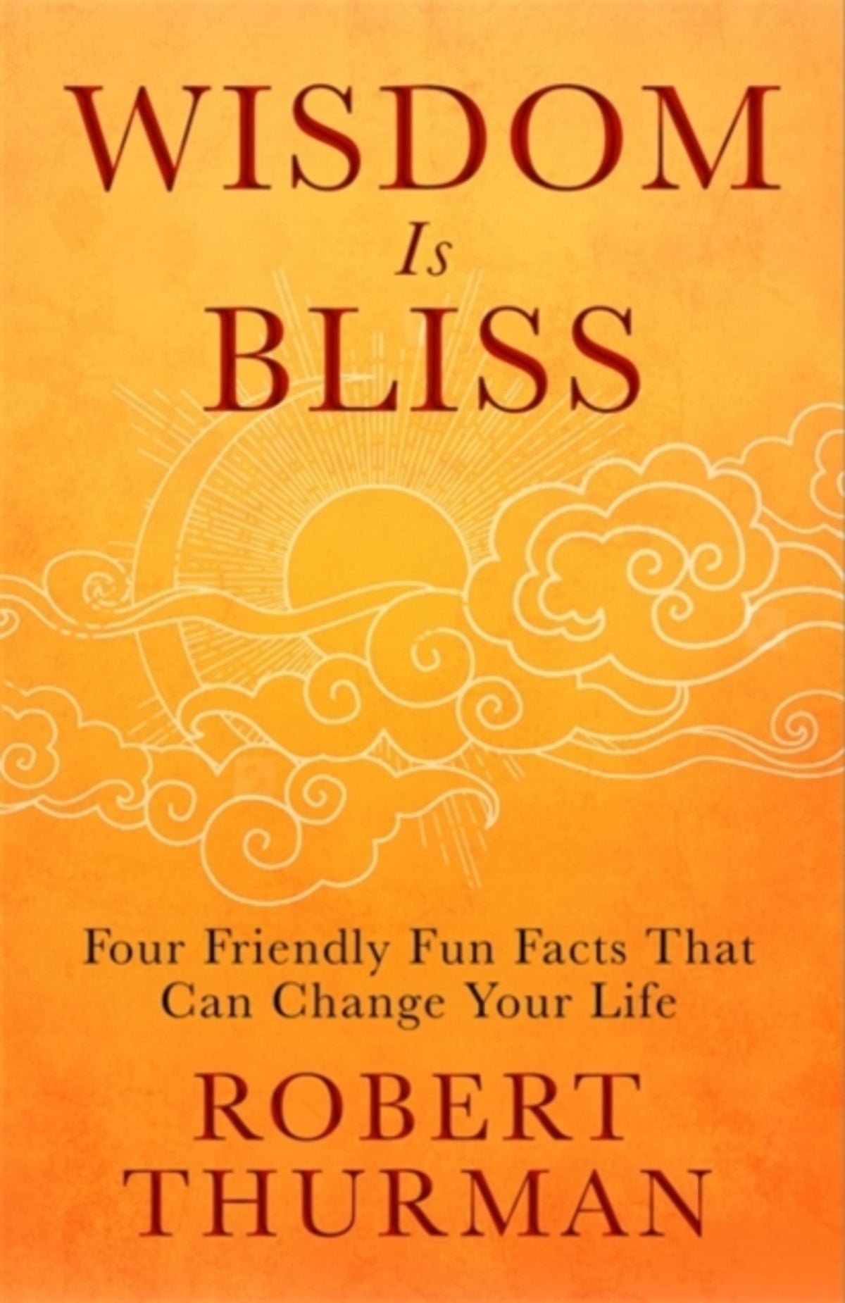 Thurman Robert: Wisdom Is Bliss - Atelier Tibet