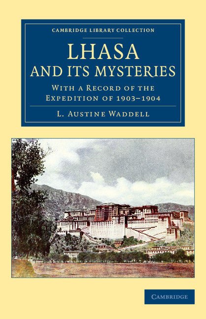 Waddell L. Austine: Lhasa and its Mysteries - Atelier Tibet