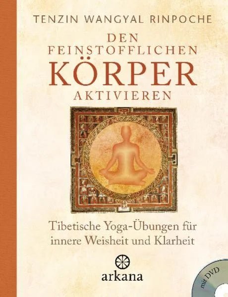 Wangyal Rinpoche T: Den feinstofflichen Körper aktivieren - Atelier Tibet