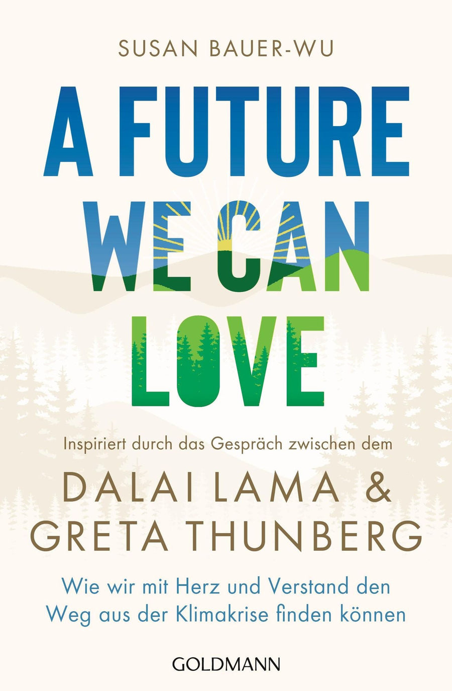 Bauer-Wu, Susan: A Future We Can Love - Atelier Tibet