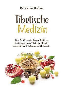 Berling, N: Tibetische Medizin - Atelier Tibet