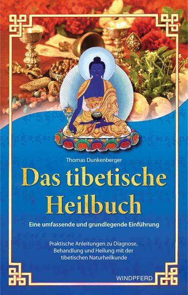 Dunkenberger Thomas: Das tibetische Heilbuch - Atelier Tibet