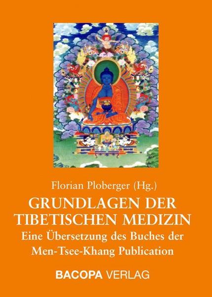 Ploberger, F: Grundlagen der Tibetischen Medizin - Atelier Tibet