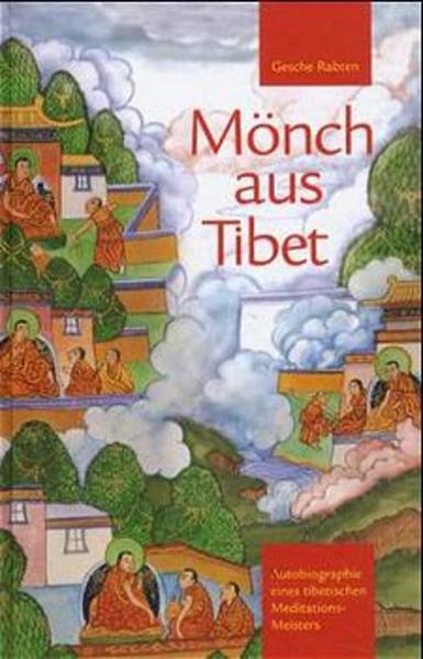 Rabten, Geshe: Mönch aus Tibet - Atelier Tibet
