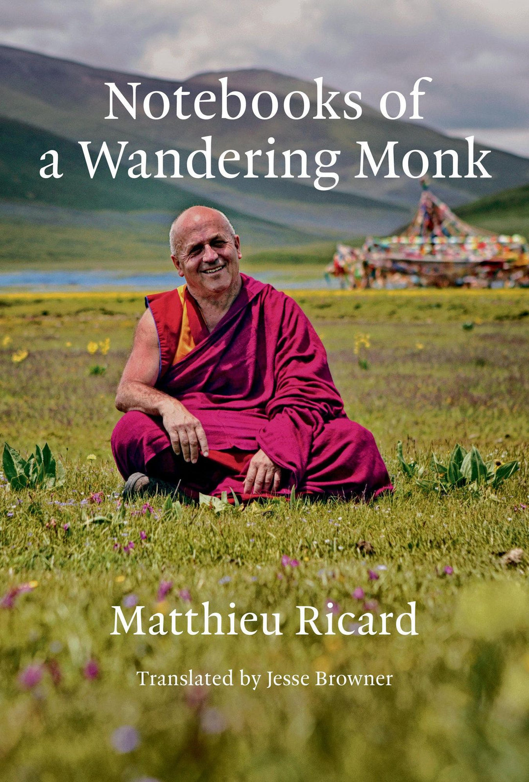 Ricard M: Notebooks of a Wandering Monk - Atelier Tibet
