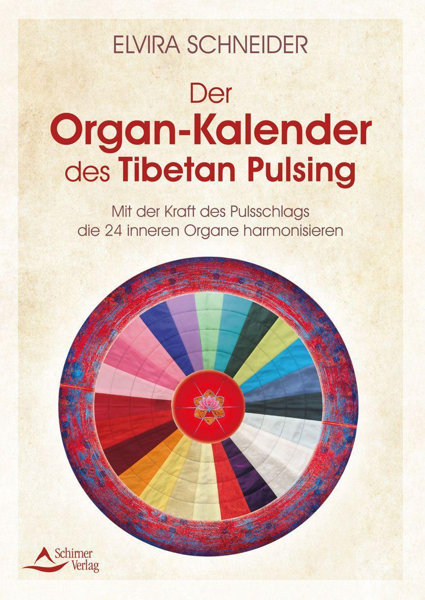 Schneider E: Der Organ-Kalender des Tibetan Pulsing - Atelier Tibet